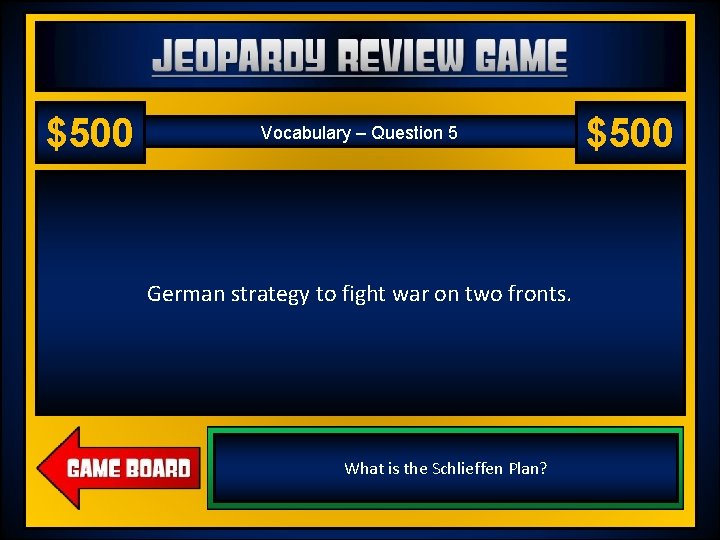 Jeopardy Review Game US History 2 – Chapter 18 – World War I $500