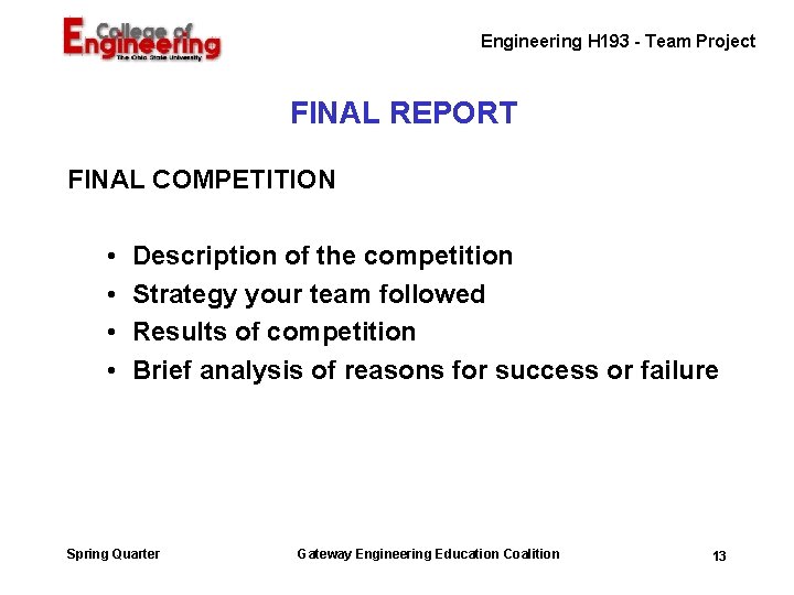 Engineering H 193 - Team Project FINAL REPORT FINAL COMPETITION • • Description of Engineering H 193 - Team Project FINAL REPORT FINAL COMPETITION • • Description of