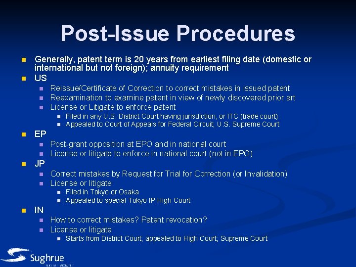 Post-Issue Procedures n n Generally, patent term is 20 years from earliest filing date
