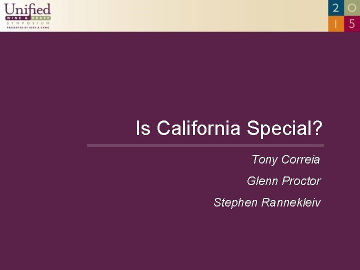 Is California Special? Tony Correia Glenn Proctor Stephen Rannekleiv 