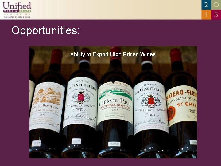 Opportunities: Ability to Export High Priced Wines 