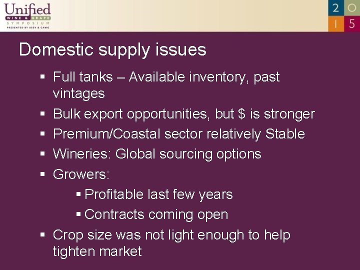Domestic supply issues § Full tanks – Available inventory, past vintages § Bulk export
