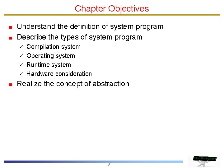 Chapter Objectives Understand the definition of system program Describe the types of system program