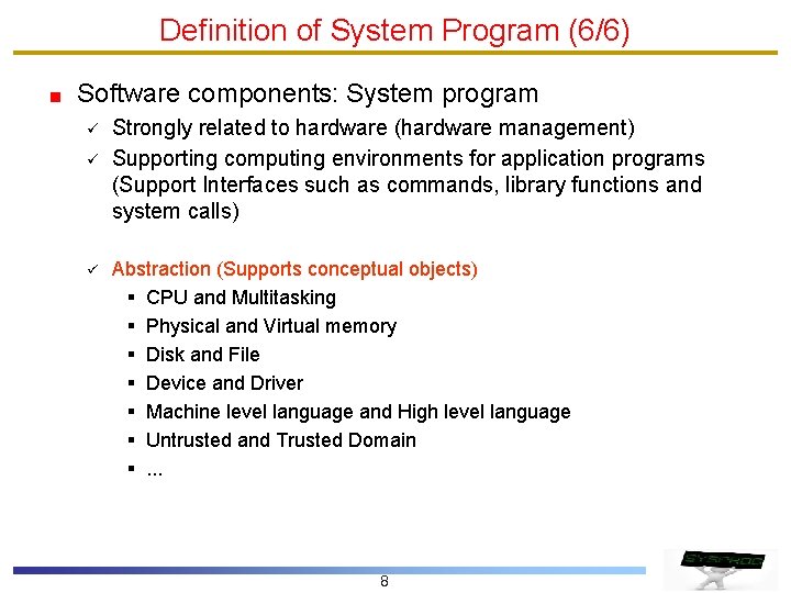 Definition of System Program (6/6) Software components: System program ü ü ü Strongly related