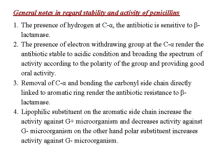 General notes in regard stability and activity of penicillins 1. The presence of hydrogen