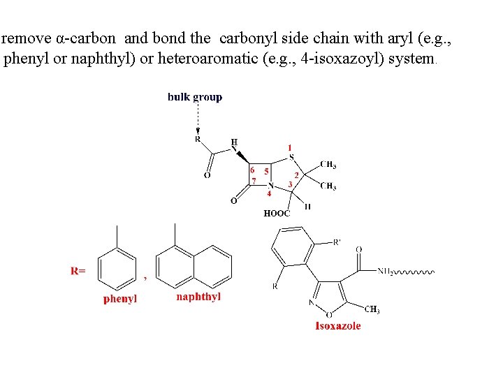 remove α-carbon and bond the carbonyl side chain with aryl (e. g. , phenyl