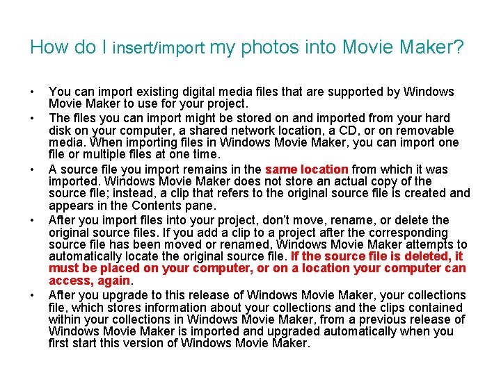 How do I insert/import my photos into Movie Maker? • • • You can