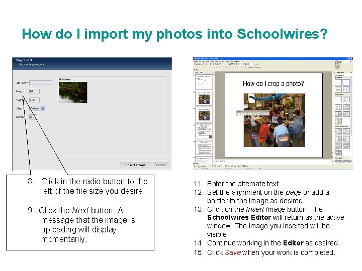 How do I import my photos into Schoolwires? 8. Click in the radio button