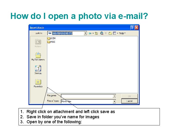 How do I open a photo via e-mail? 1. Right click on attachment and