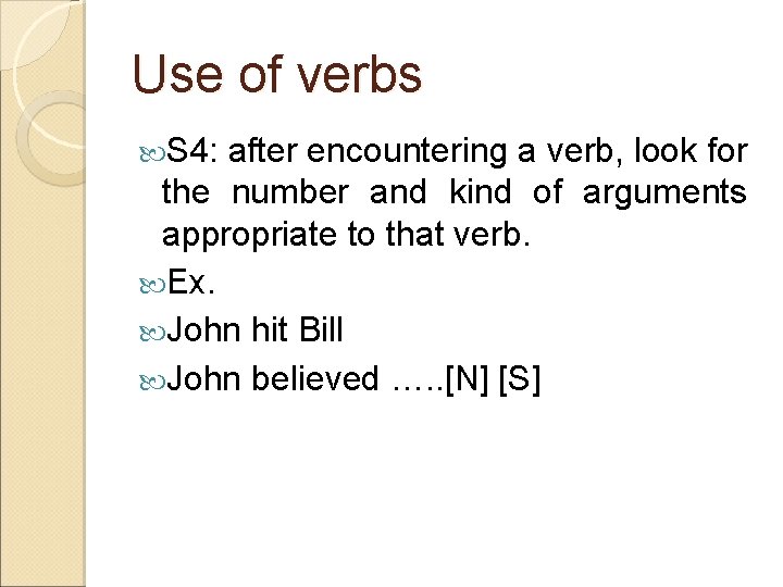 Use of verbs S 4: after encountering a verb, look for the number and