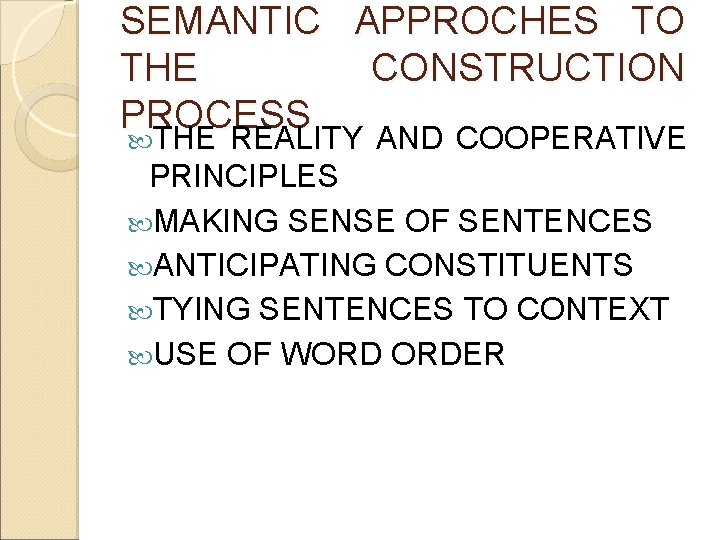 SEMANTIC APPROCHES TO THE CONSTRUCTION PROCESS THE REALITY AND COOPERATIVE PRINCIPLES MAKING SENSE OF