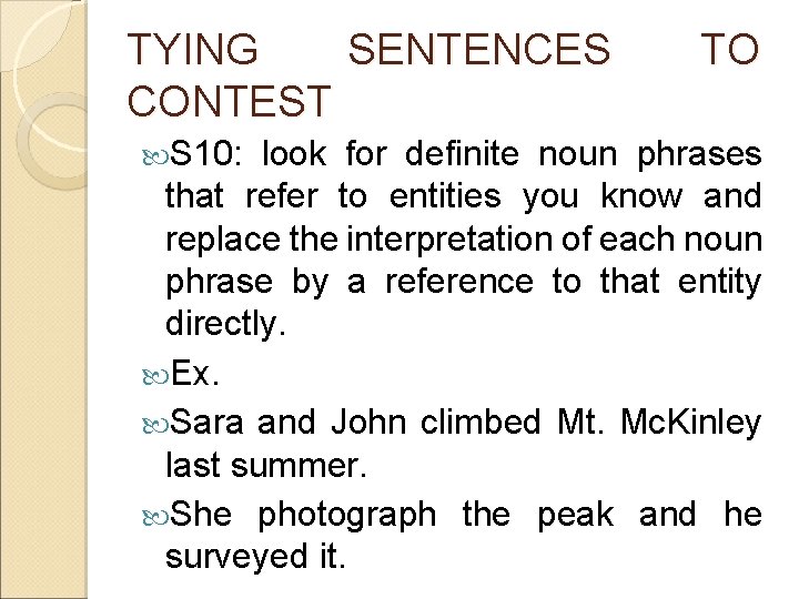 TYING SENTENCES CONTEST S 10: TO look for definite noun phrases that refer to