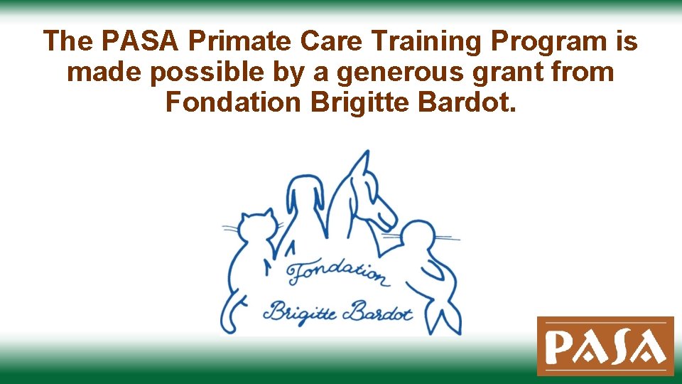 The PASA Primate Care Training Program is made possible by a generous grant from