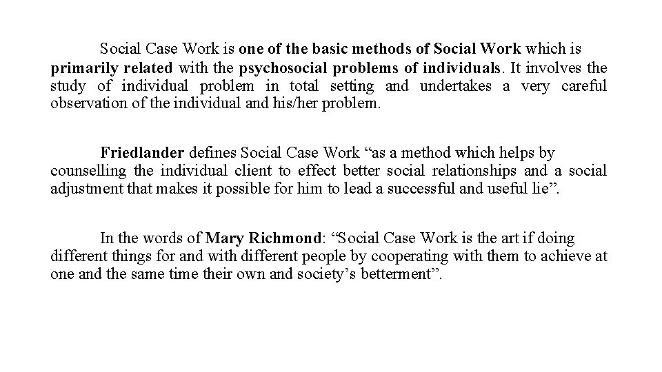 Social Case Work is one of the basic methods of Social Work which is