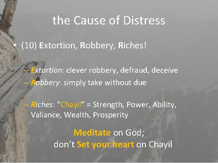 the Cause of Distress • (10) Extortion, Robbery, Riches! – Extortion: clever robbery, defraud,