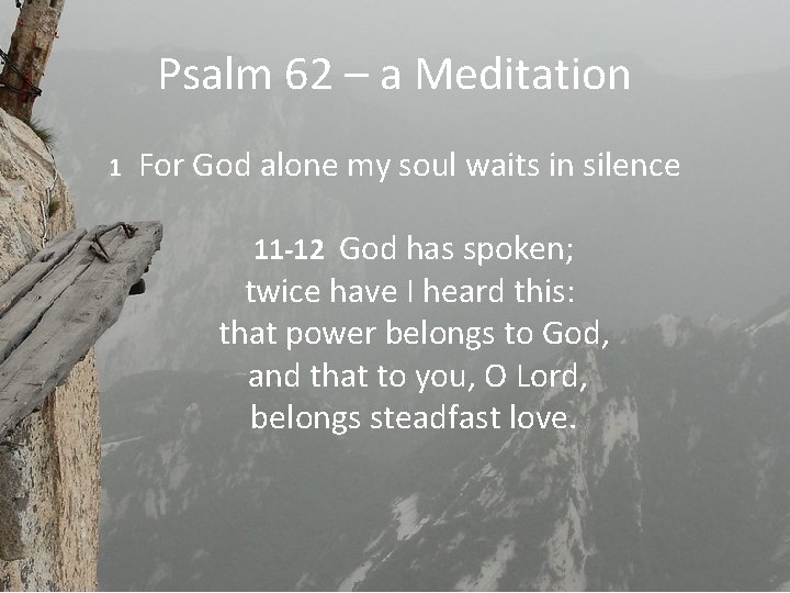 Psalm 62 – a Meditation 1 For God alone my soul waits in silence
