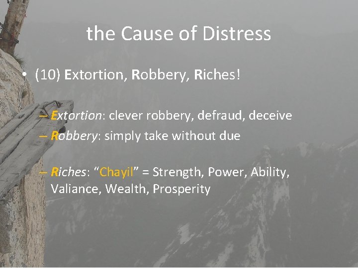 the Cause of Distress • (10) Extortion, Robbery, Riches! – Extortion: clever robbery, defraud,