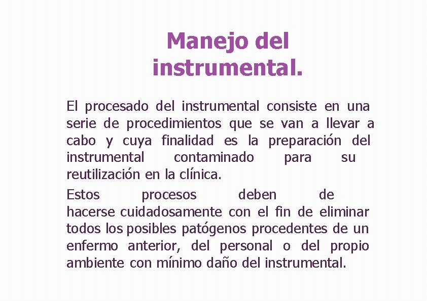 Manejo del instrumental. El procesado del instrumental consiste en una serie de procedimientos que