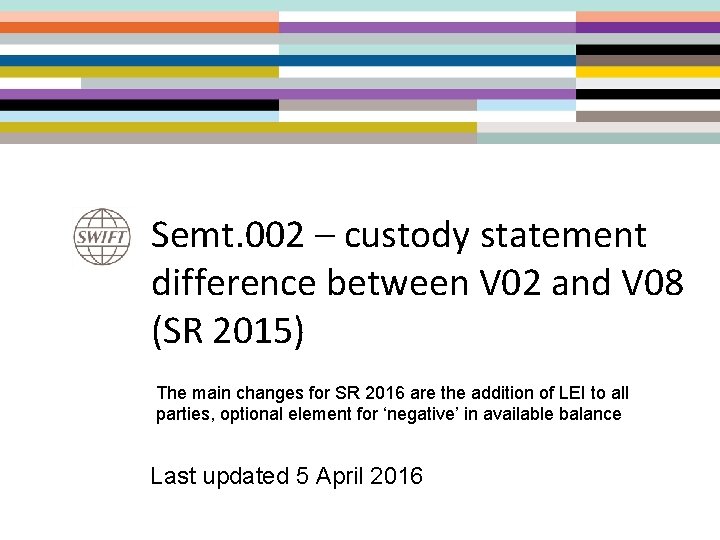 Semt. 002 – custody statement difference between V 02 and V 08 (SR 2015)