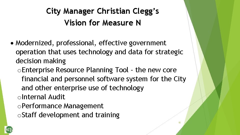 City Manager Christian Clegg’s Vision for Measure N Modernized, professional, effective government operation that