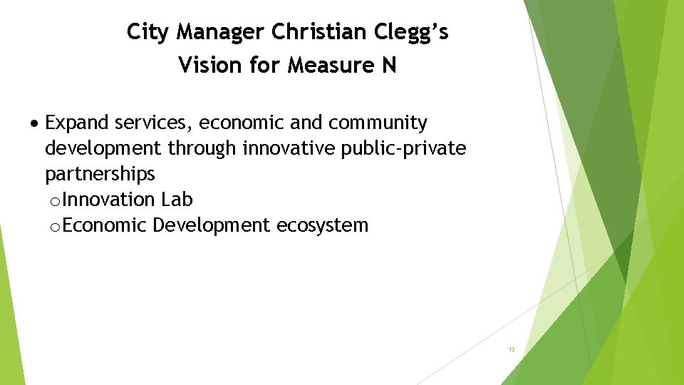 City Manager Christian Clegg’s Vision for Measure N Expand services, economic and community development