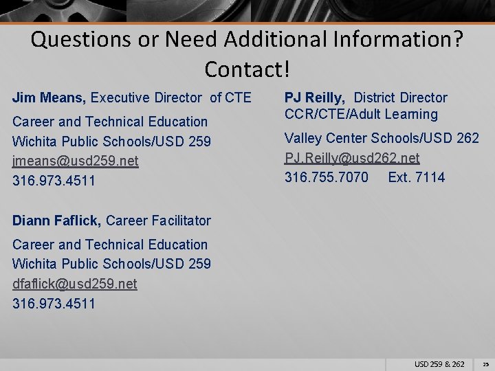 Questions or Need Additional Information? Contact! Jim Means, Executive Director of CTE Career and