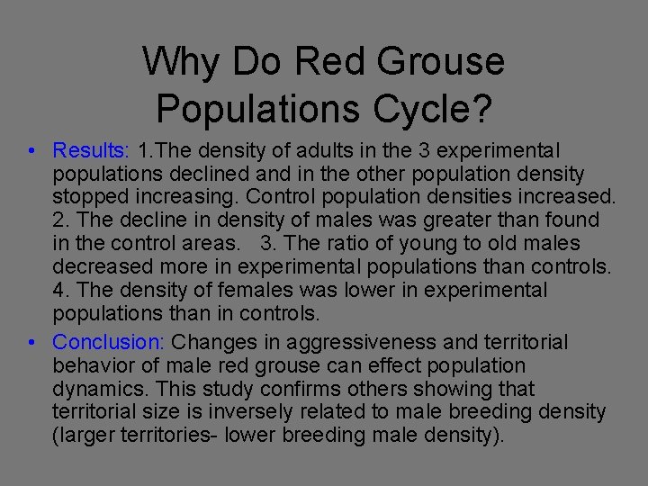 Why Do Red Grouse Populations Cycle? • Results: 1. The density of adults in