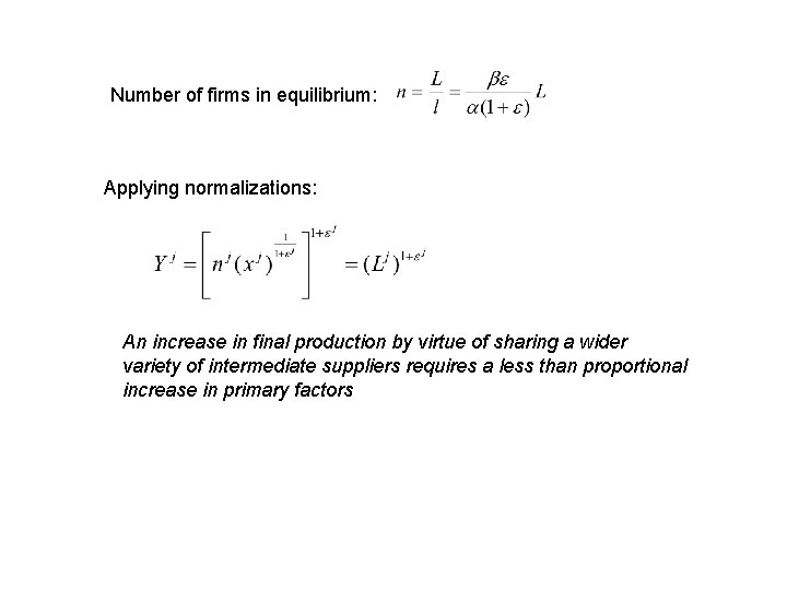 Number of firms in equilibrium: Applying normalizations: An increase in final production by virtue