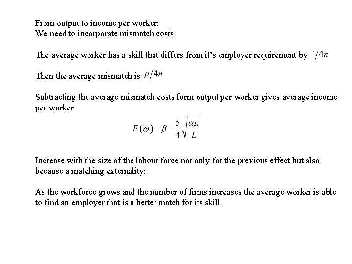 From output to income per worker: We need to incorporate mismatch costs The average