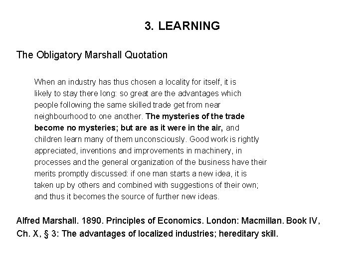  3. LEARNING The Obligatory Marshall Quotation When an industry has thus chosen a