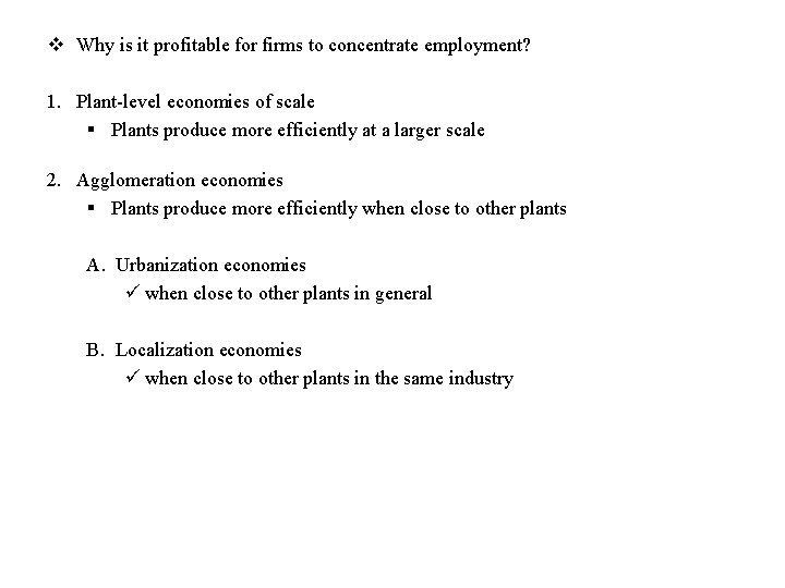 v Why is it profitable for firms to concentrate employment? 1. Plant-level economies of