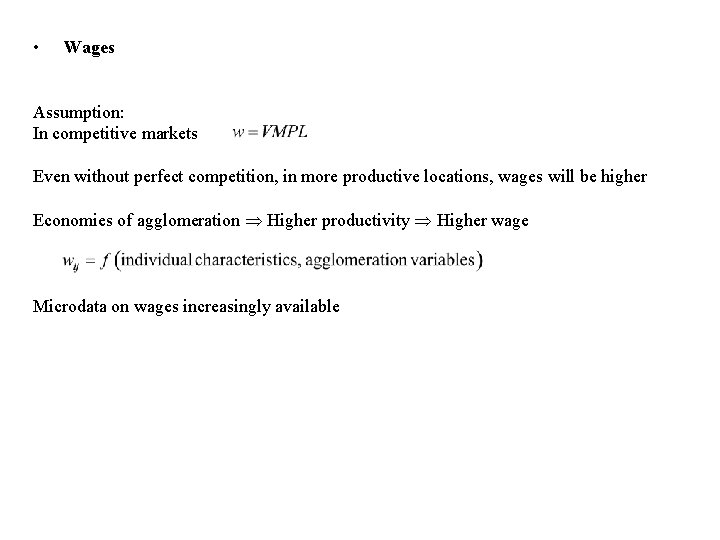  • Wages Assumption: In competitive markets Even without perfect competition, in more productive