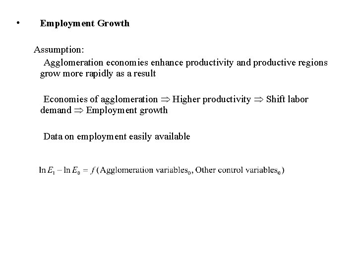  • Employment Growth Assumption: Agglomeration economies enhance productivity and productive regions grow more