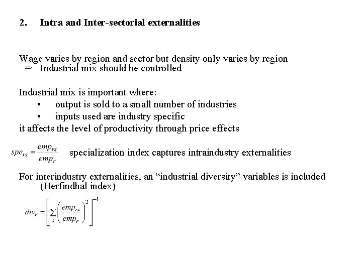 2. Intra and Inter-sectorial externalities Wage varies by region and sector but density only