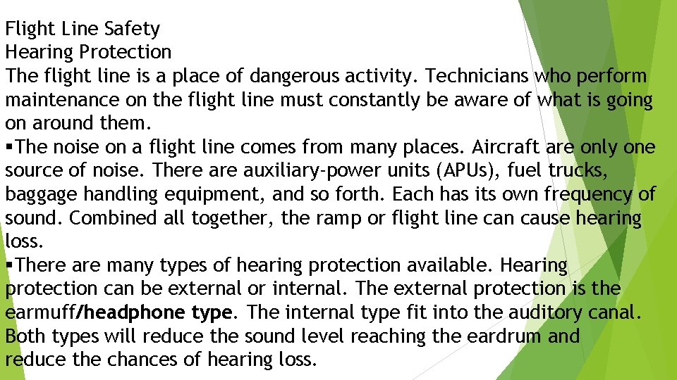 Flight Line Safety Hearing Protection The flight line is a place of dangerous activity.