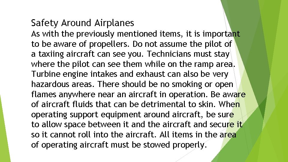 Safety Around Airplanes As with the previously mentioned items, it is important to be