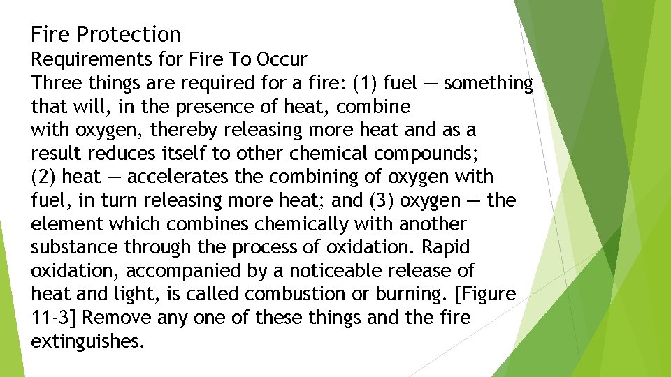 Fire Protection Requirements for Fire To Occur Three things are required for a fire: