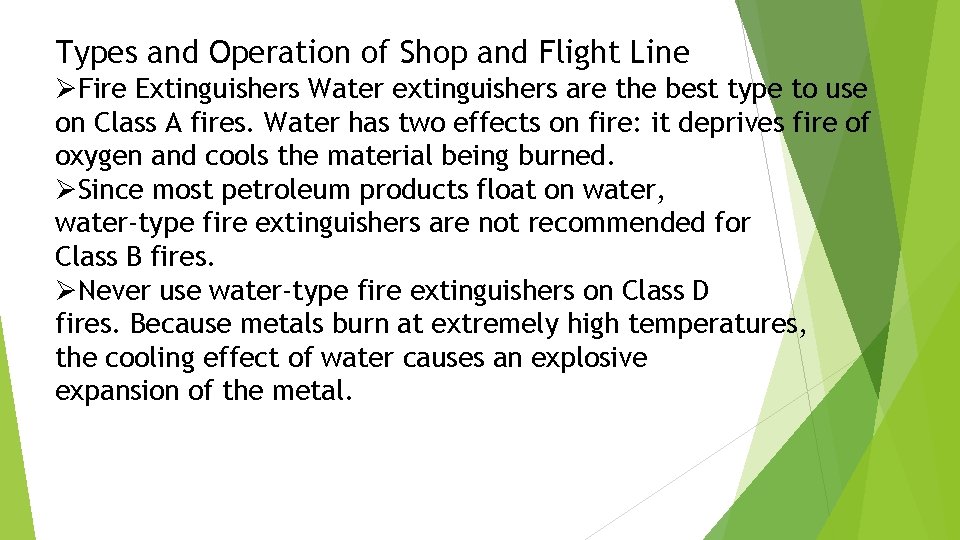 Types and Operation of Shop and Flight Line ØFire Extinguishers Water extinguishers are the