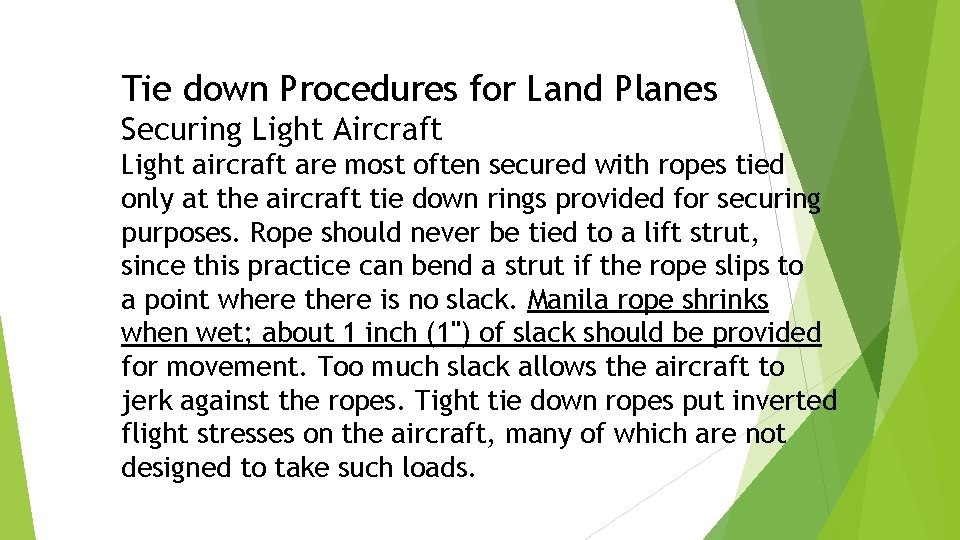 Tie down Procedures for Land Planes Securing Light Aircraft Light aircraft are most often