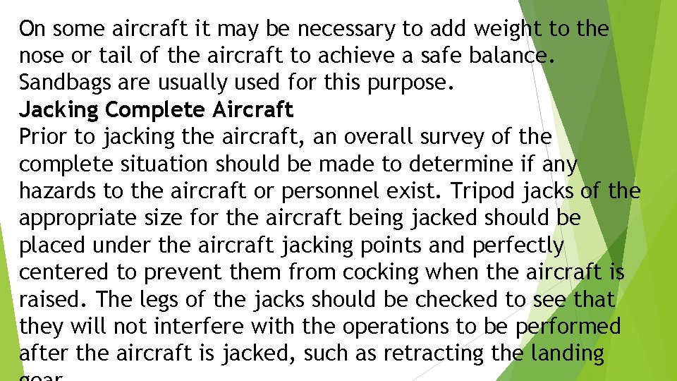 On some aircraft it may be necessary to add weight to the nose or