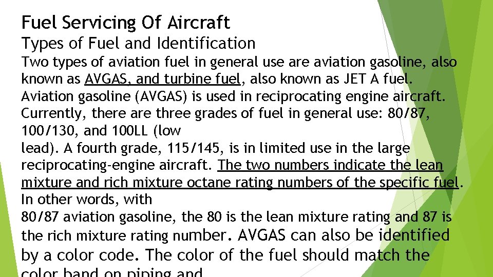 Fuel Servicing Of Aircraft Types of Fuel and Identification Two types of aviation fuel