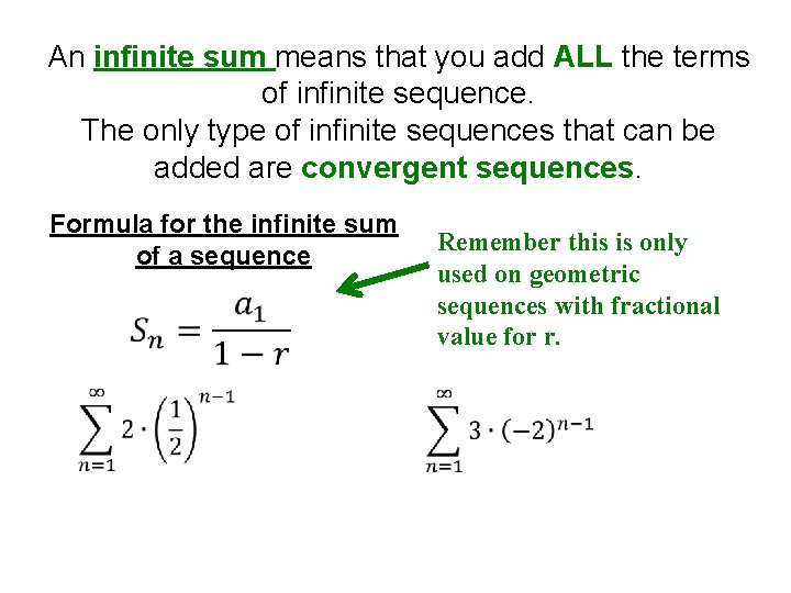 An infinite sum means that you add ALL the terms of infinite sequence. The