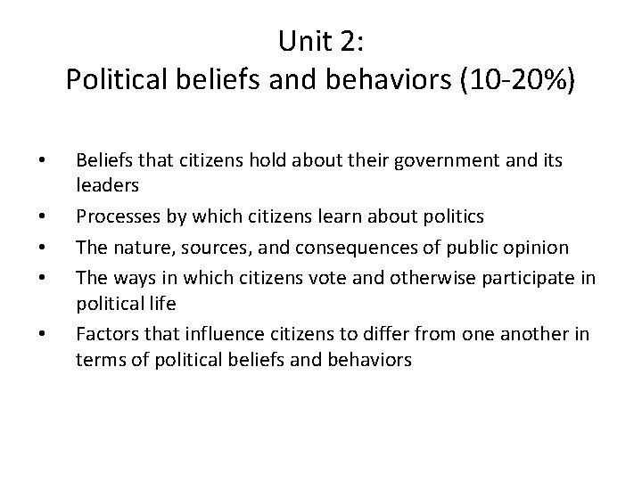 Unit 2: Political beliefs and behaviors (10 -20%) • • • Beliefs that citizens