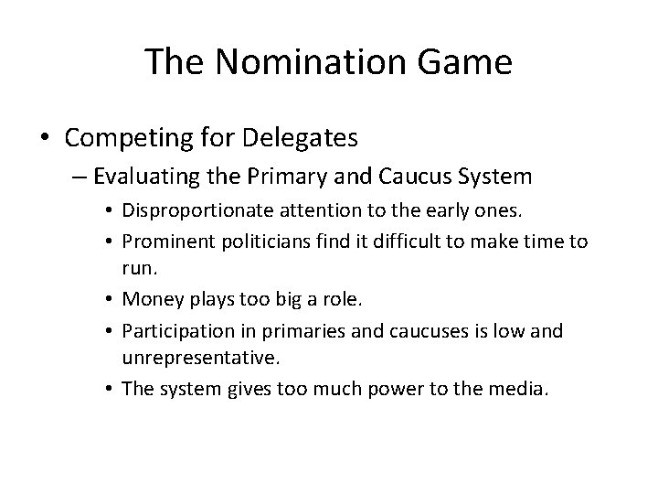 The Nomination Game • Competing for Delegates – Evaluating the Primary and Caucus System