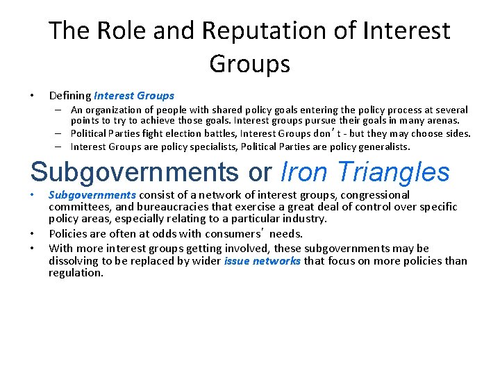 The Role and Reputation of Interest Groups • Defining Interest Groups – An organization