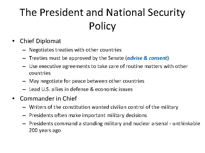 The President and National Security Policy • Chief Diplomat – Negotiates treaties with other
