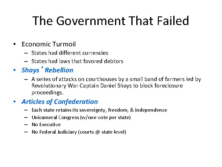 The Government That Failed • Economic Turmoil – States had different currencies – States