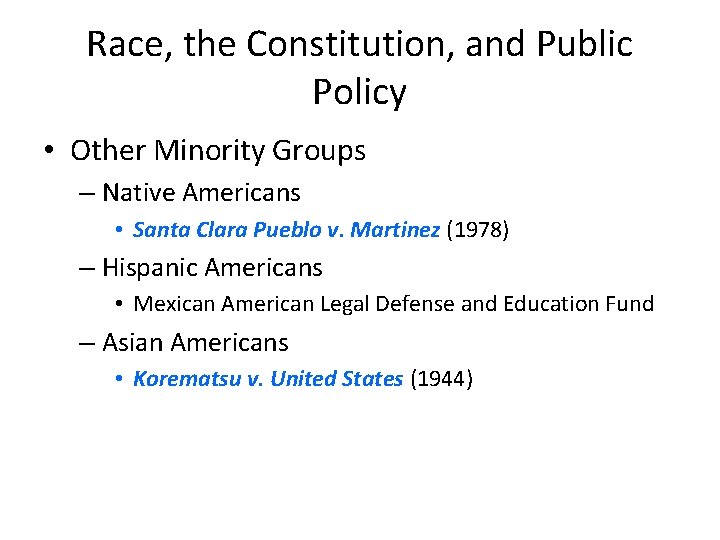 Race, the Constitution, and Public Policy • Other Minority Groups – Native Americans •