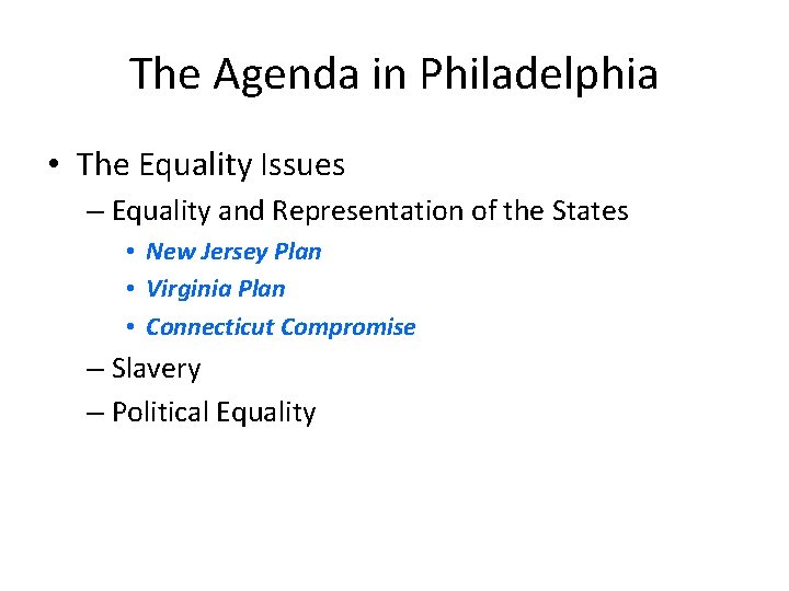 The Agenda in Philadelphia • The Equality Issues – Equality and Representation of the