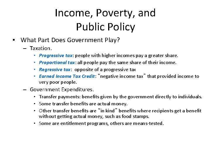 Income, Poverty, and Public Policy • What Part Does Government Play? – Taxation. •